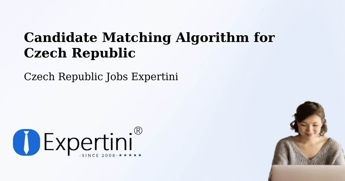 Candidate Matching Algorithm Overview – Libiš - Czech Republic Jobs Expertini